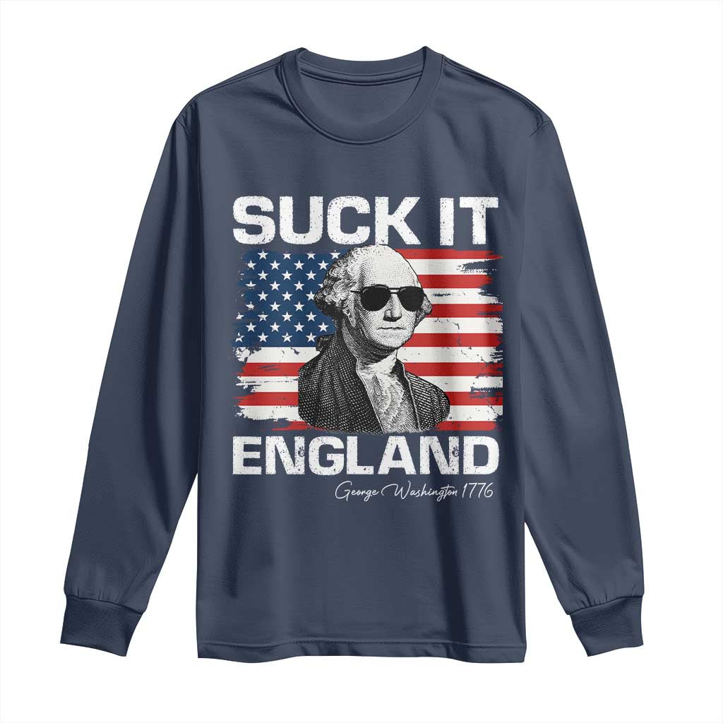 Funny George Washington Long Sleeve Shirt Suck It England Bold Patriotic 4th of July 1776