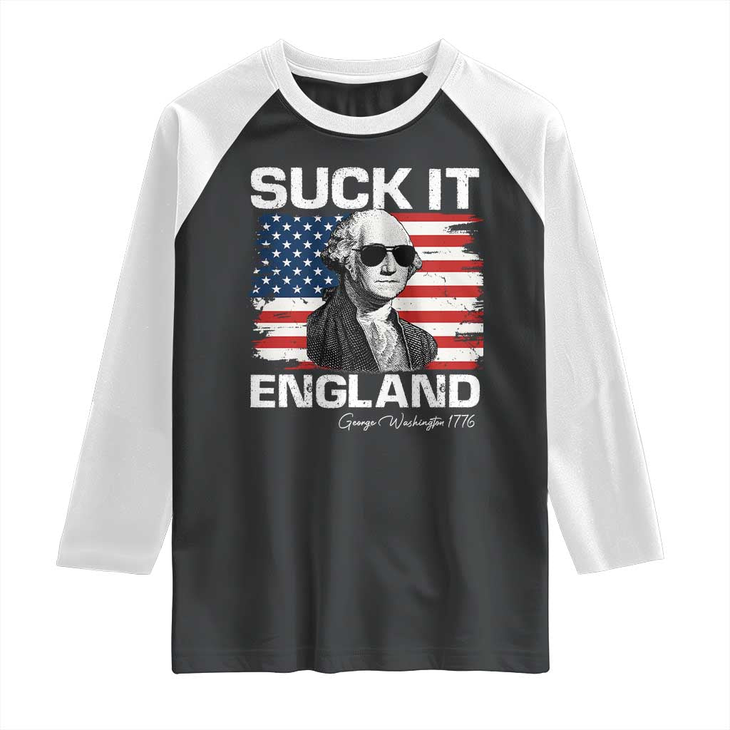 Funny George Washington Raglan Shirt Suck It England Bold Patriotic 4th of July 1776