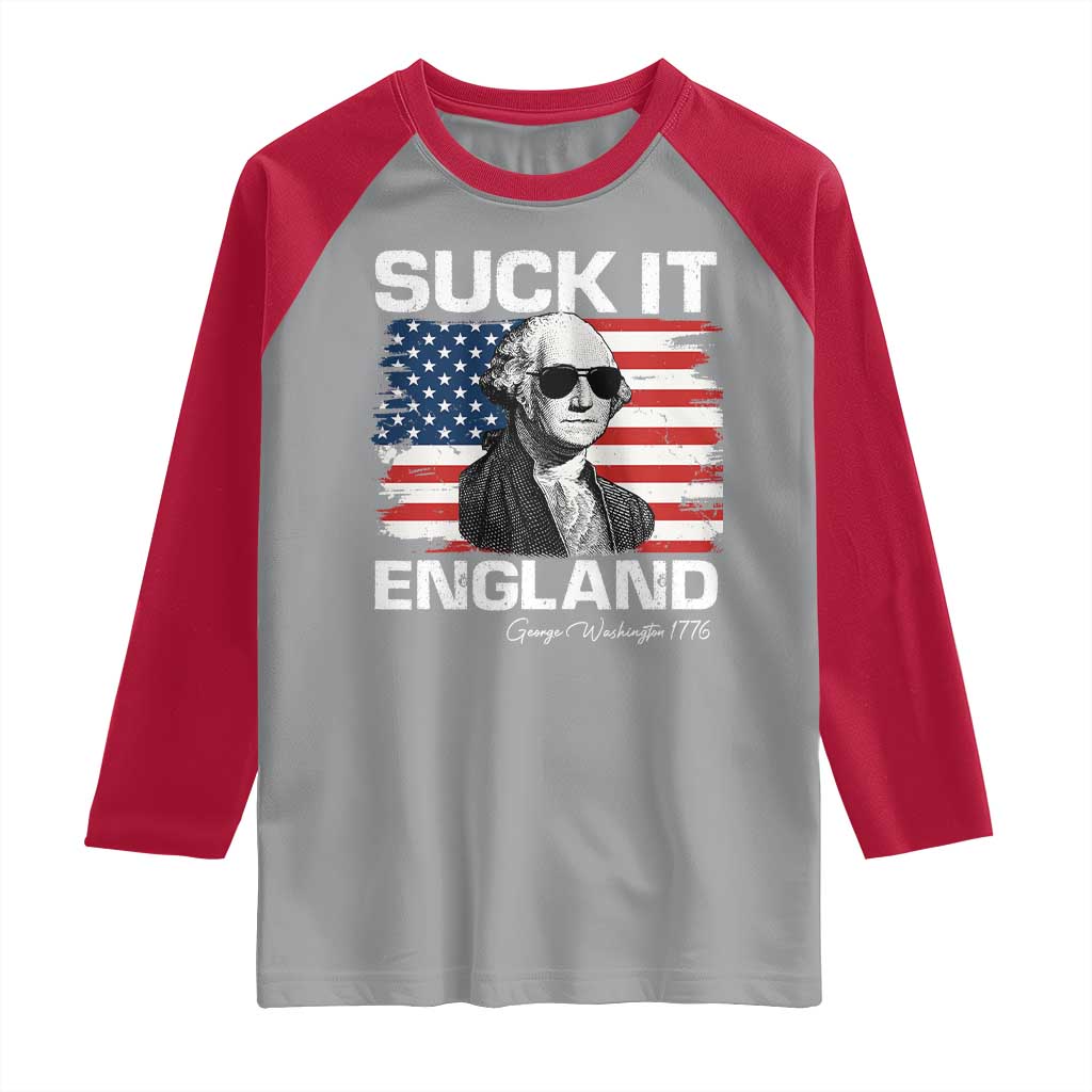 Funny George Washington Raglan Shirt Suck It England Bold Patriotic 4th of July 1776