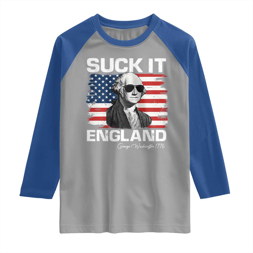 Funny George Washington Raglan Shirt Suck It England Bold Patriotic 4th of July 1776