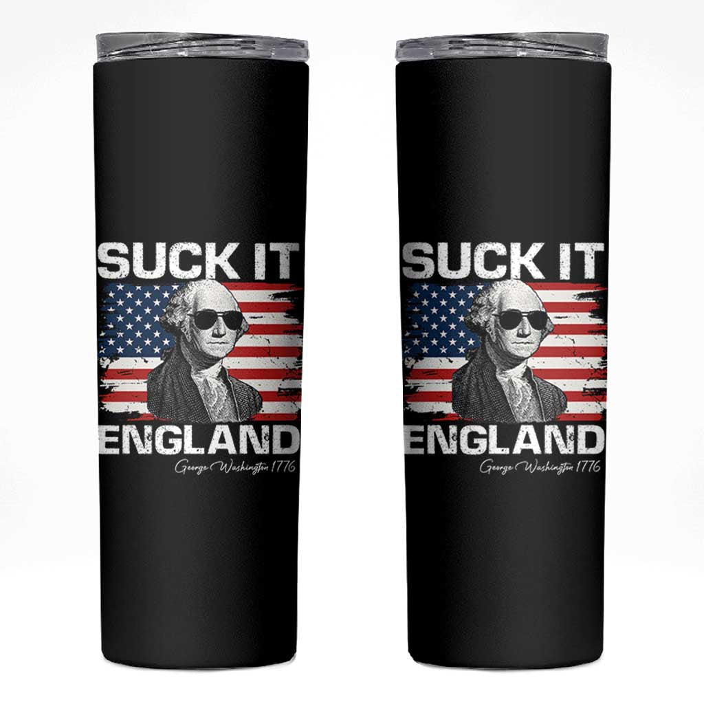 Funny George Washington Skinny Tumbler Suck It England Bold Patriotic 4th of July 1776