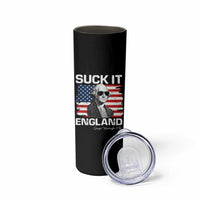 Funny George Washington Skinny Tumbler Suck It England Bold Patriotic 4th of July 1776