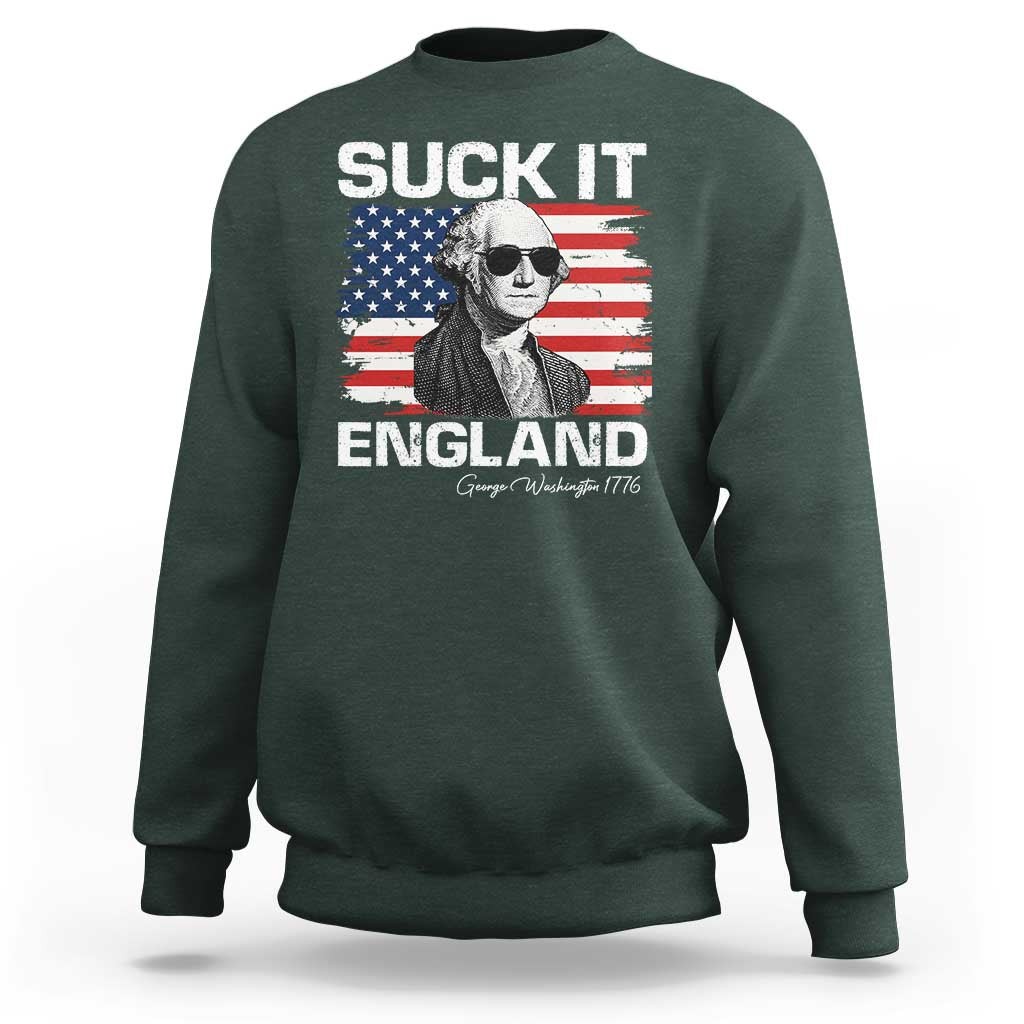 Funny George Washington Sweatshirt Suck It England Bold Patriotic 4th of July 1776
