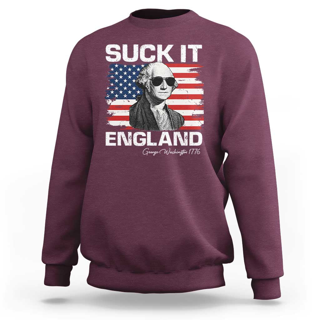 Funny George Washington Sweatshirt Suck It England Bold Patriotic 4th of July 1776