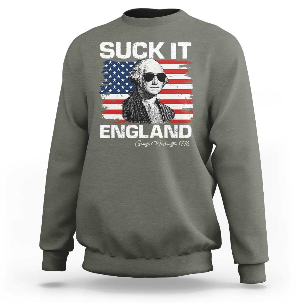 Funny George Washington Sweatshirt Suck It England Bold Patriotic 4th of July 1776