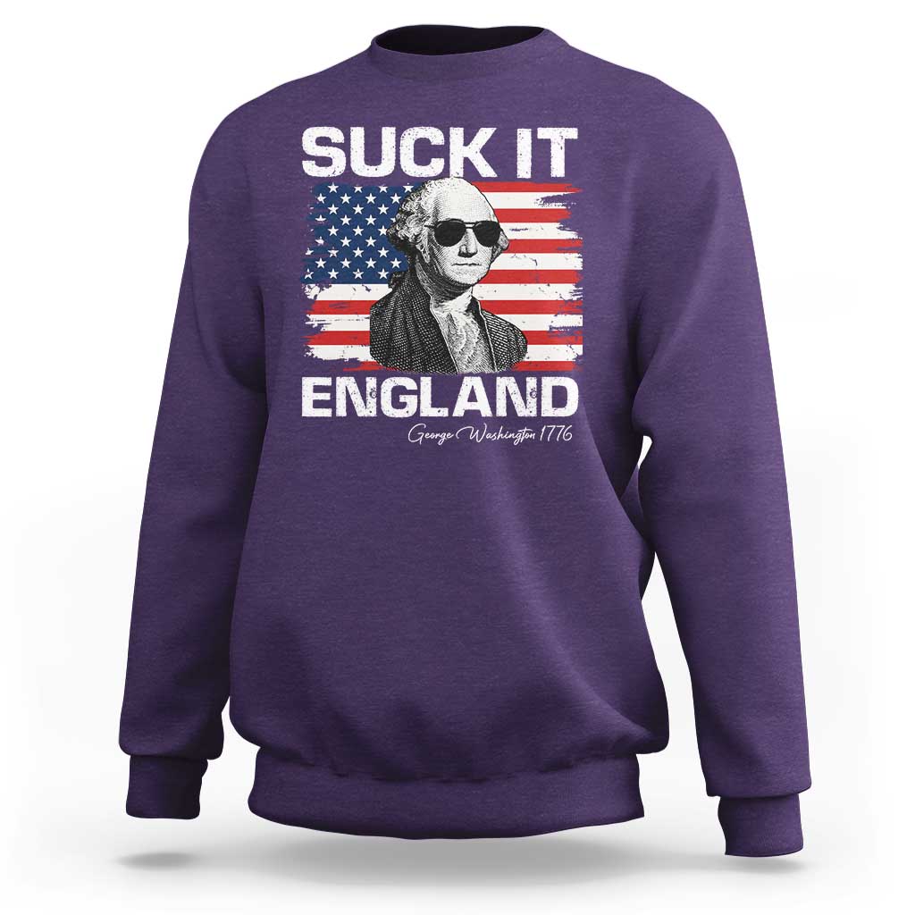 Funny George Washington Sweatshirt Suck It England Bold Patriotic 4th of July 1776