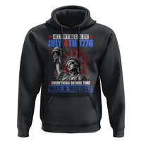 History Began July 4th 1776 Hoodie Bold Patriotic Statement Statue of Liberty