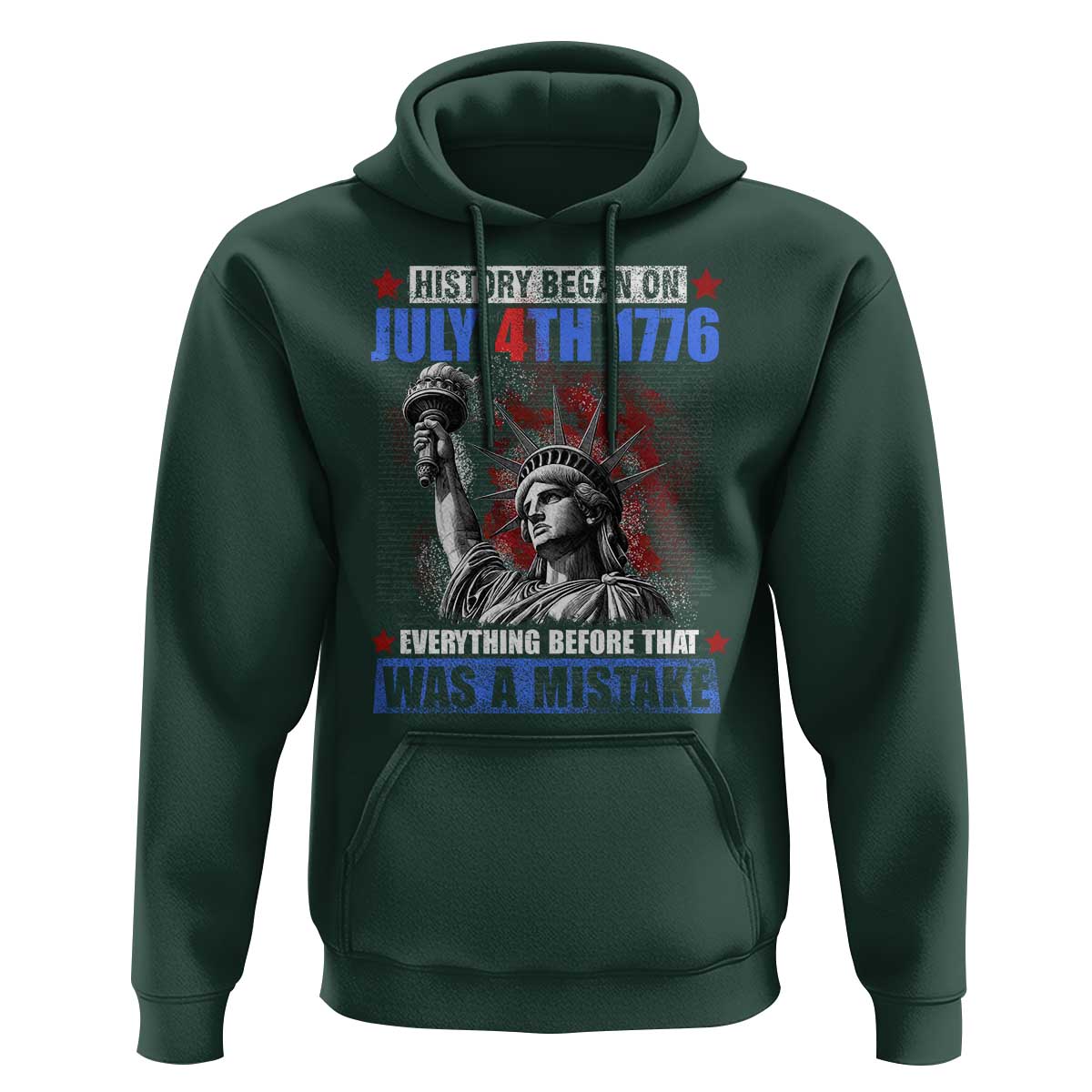 History Began July 4th 1776 Hoodie Bold Patriotic Statement Statue of Liberty