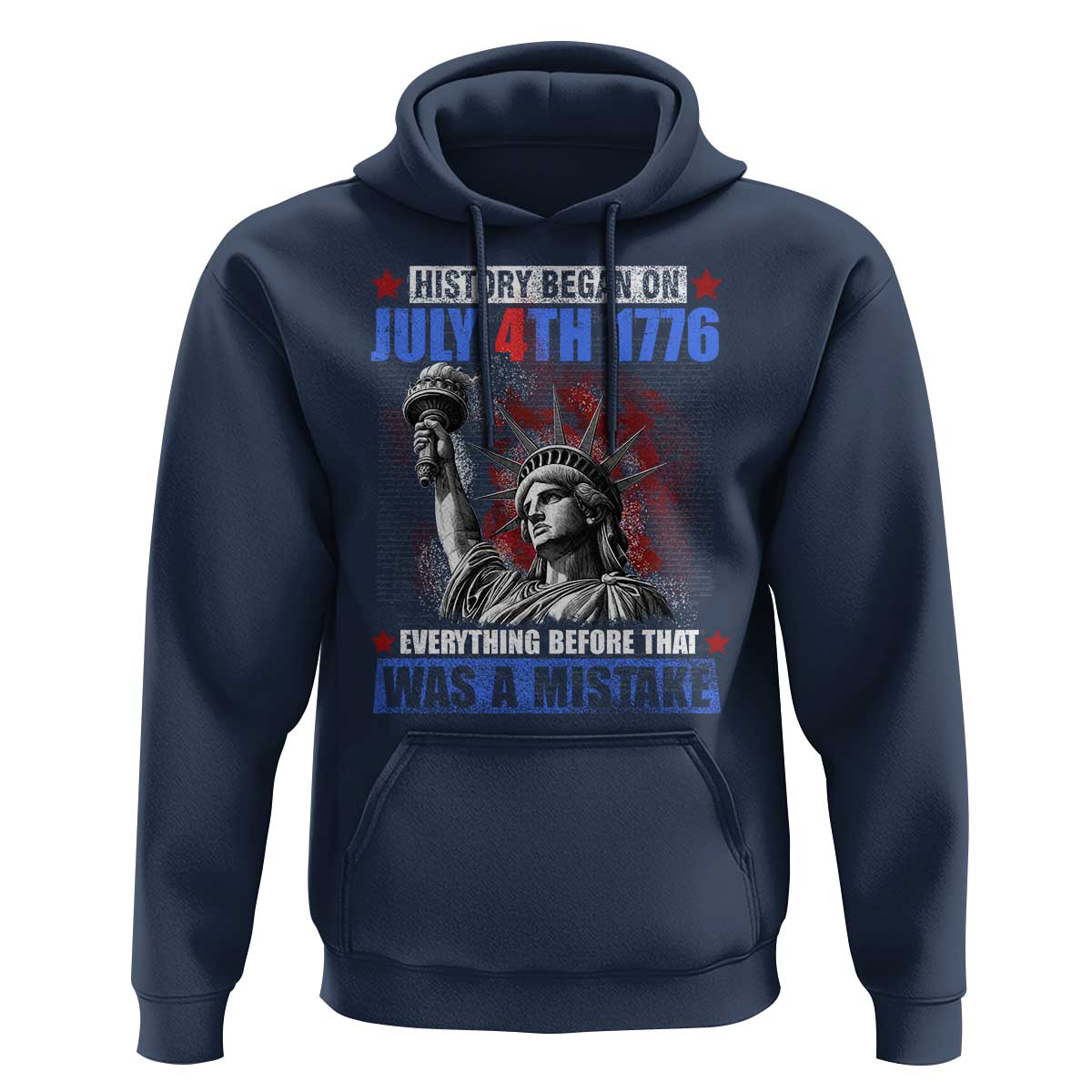 History Began July 4th 1776 Hoodie Bold Patriotic Statement Statue of Liberty