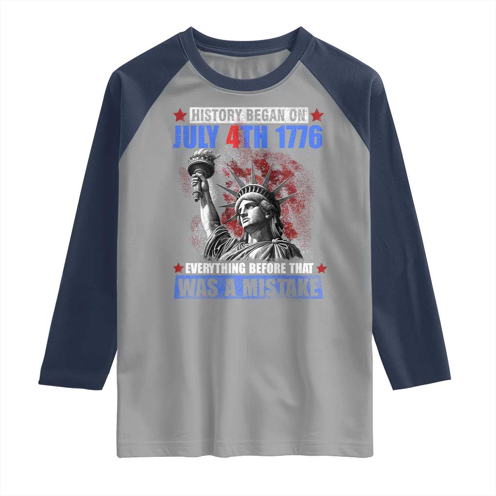 History Began July 4th 1776 Raglan Shirt Bold Patriotic Statement Statue of Liberty