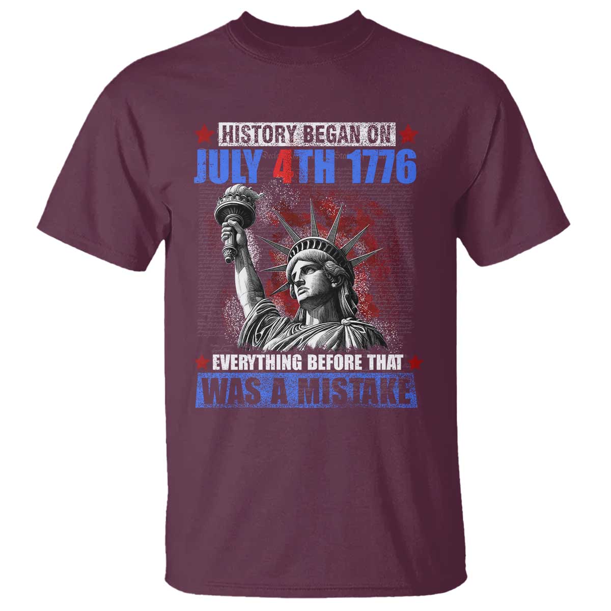 History Began July 4th 1776 T Shirt Bold Patriotic Statement Statue of Liberty