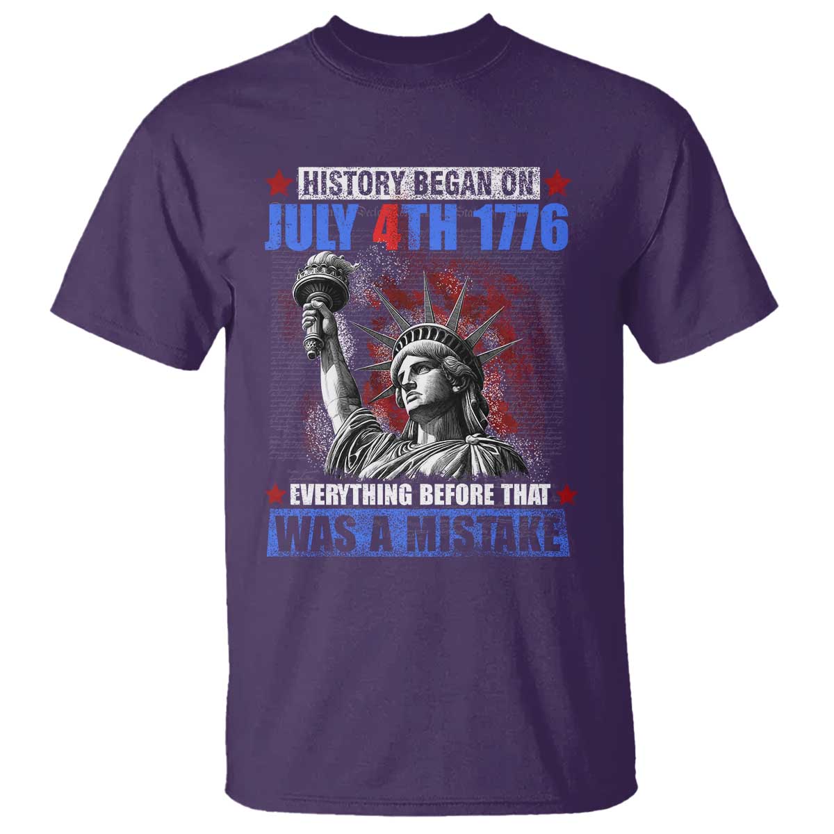 History Began July 4th 1776 T Shirt Bold Patriotic Statement Statue of Liberty