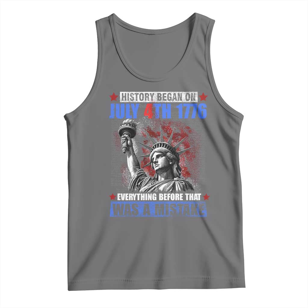History Began July 4th 1776 Tank Top Bold Patriotic Statement Statue of Liberty
