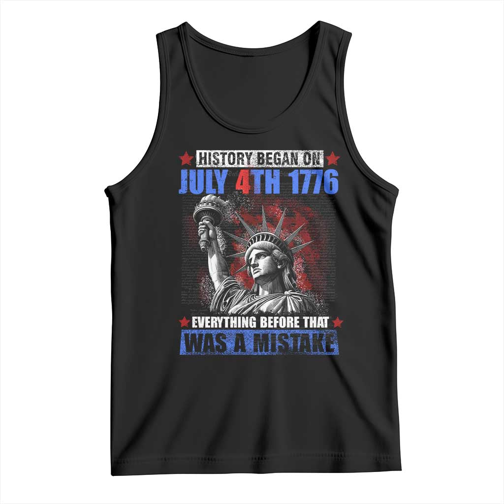History Began July 4th 1776 Tank Top Bold Patriotic Statement Statue of Liberty