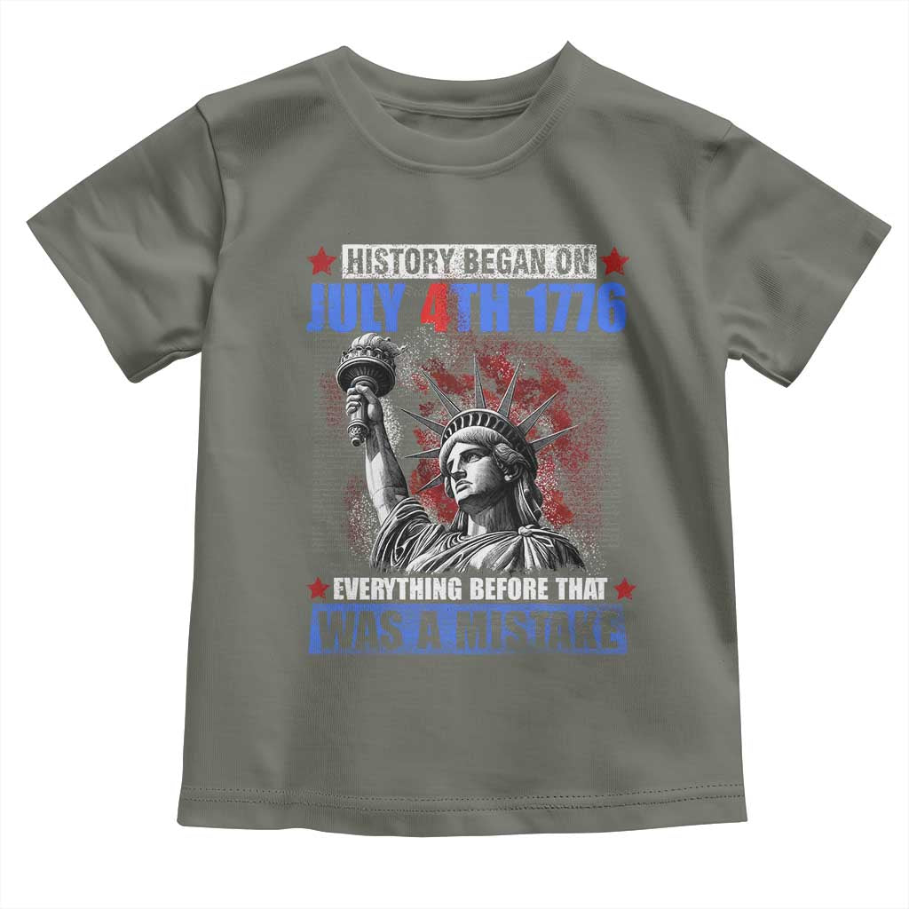History Began July 4th 1776 Toddler T Shirt Bold Patriotic Statement Statue of Liberty