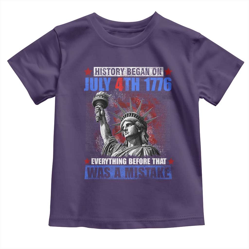History Began July 4th 1776 Toddler T Shirt Bold Patriotic Statement Statue of Liberty