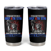 History Began July 4th 1776 Tumbler Cup Bold Patriotic Statement Statue of Liberty