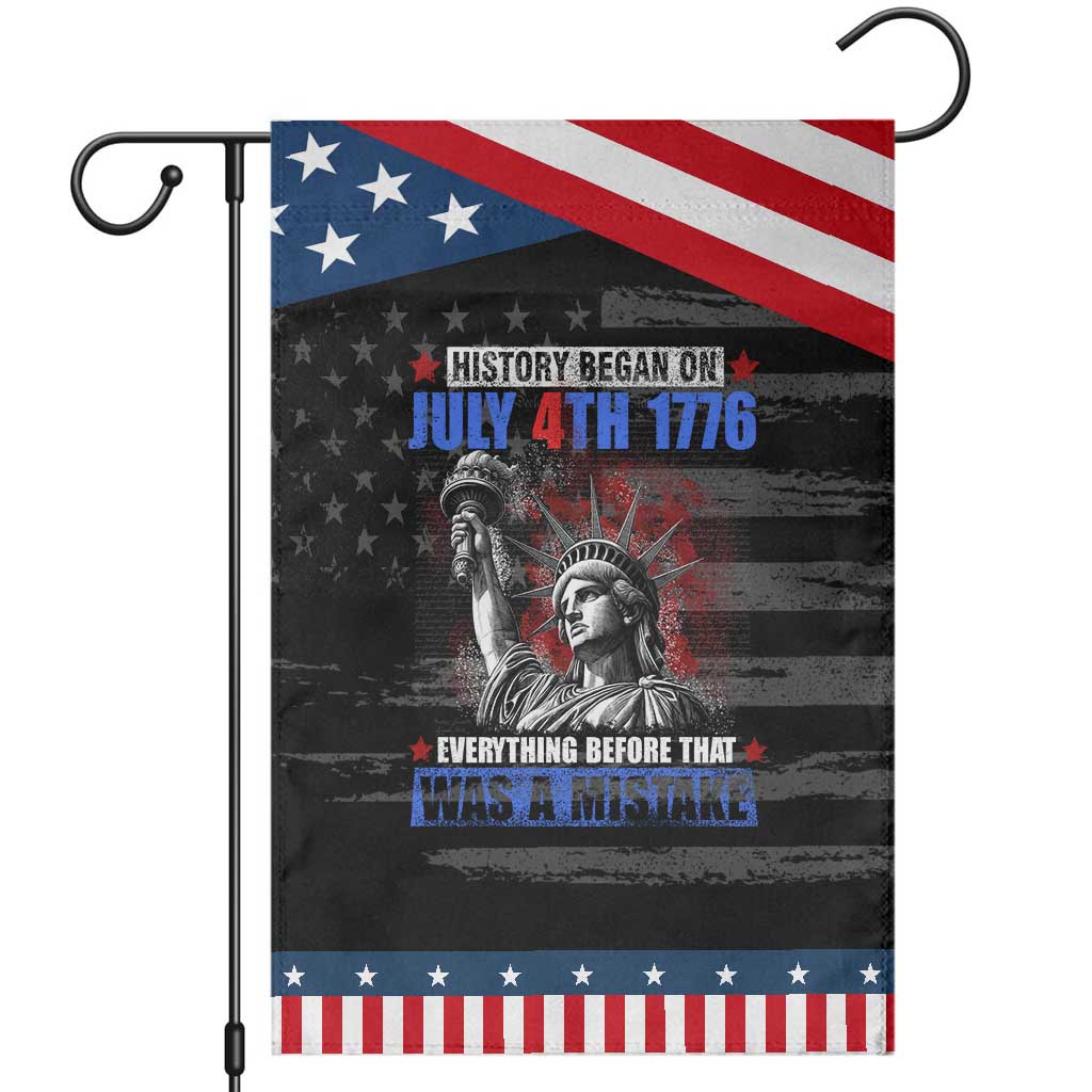 History Began July 4th 1776 Garden Flag Bold Patriotic Statement Statue of Liberty