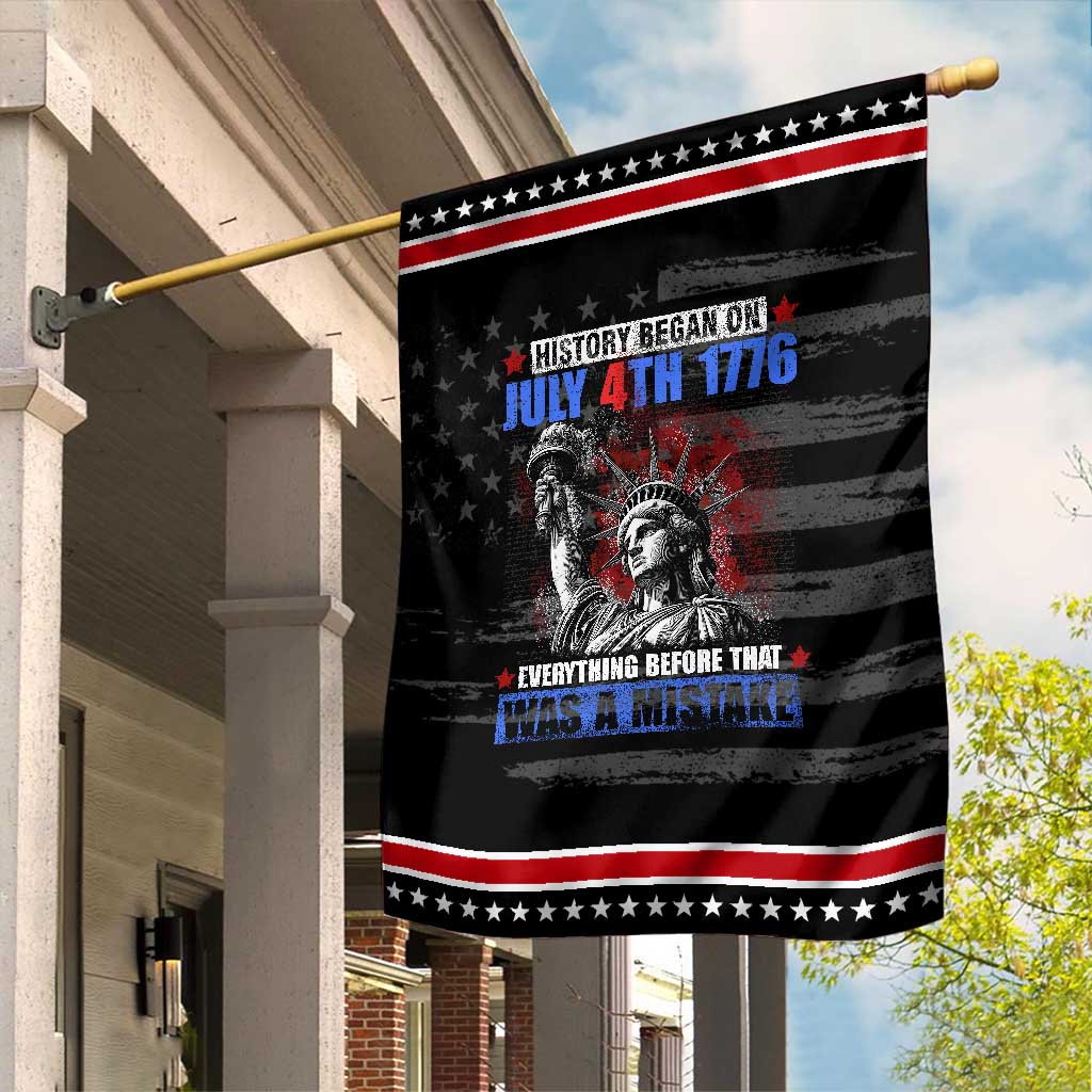 History Began July 4th 1776 Garden Flag Bold Patriotic Statement Statue of Liberty