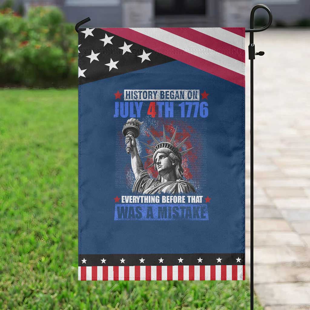 History Began July 4th 1776 Garden Flag Bold Patriotic Statement Statue of Liberty