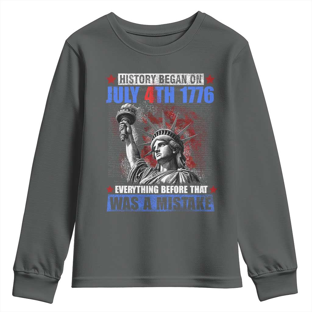 History Began July 4th 1776 Youth Sweatshirt Bold Patriotic Statement Statue of Liberty