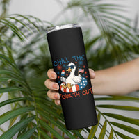 Funny Goose 4th of July Skinny Tumbler Chill the Fourth Out Patriotic Humor with Summer Vibes