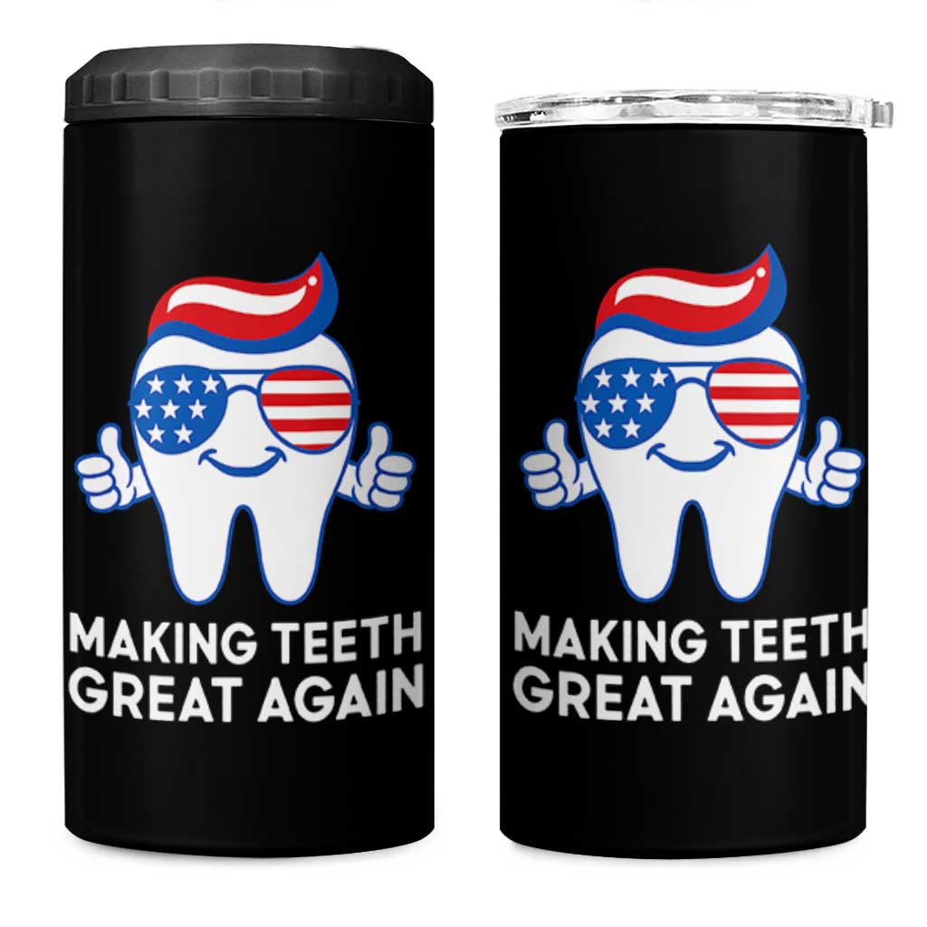 Funny Patriotic Dentist 4 in 1 Can Cooler Tumbler Making Teeth Great Again America Oral Health Toothpaste Hair - Wonder Print Shop