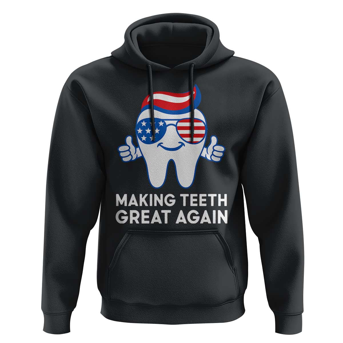 Funny Patriotic Dentist Hoodie Making Teeth Great Again America Oral Health Toothpaste Hair - Wonder Print Shop