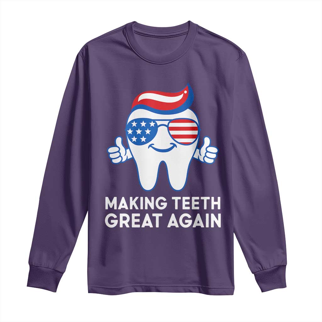 Funny Patriotic Dentist Long Sleeve Shirt Making Teeth Great Again America Oral Health Toothpaste Hair - Wonder Print Shop