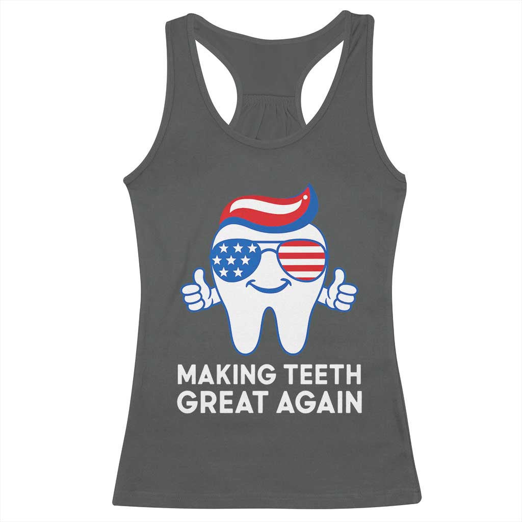 Funny Patriotic Dentist Racerback Tank Top Making Teeth Great Again America Oral Health Toothpaste Hair - Wonder Print Shop