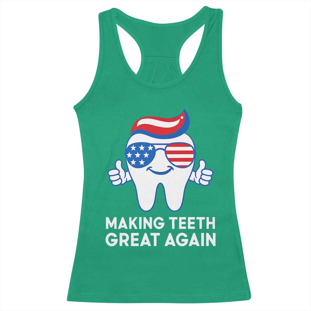 Funny Patriotic Dentist Racerback Tank Top Making Teeth Great Again America Oral Health Toothpaste Hair - Wonder Print Shop