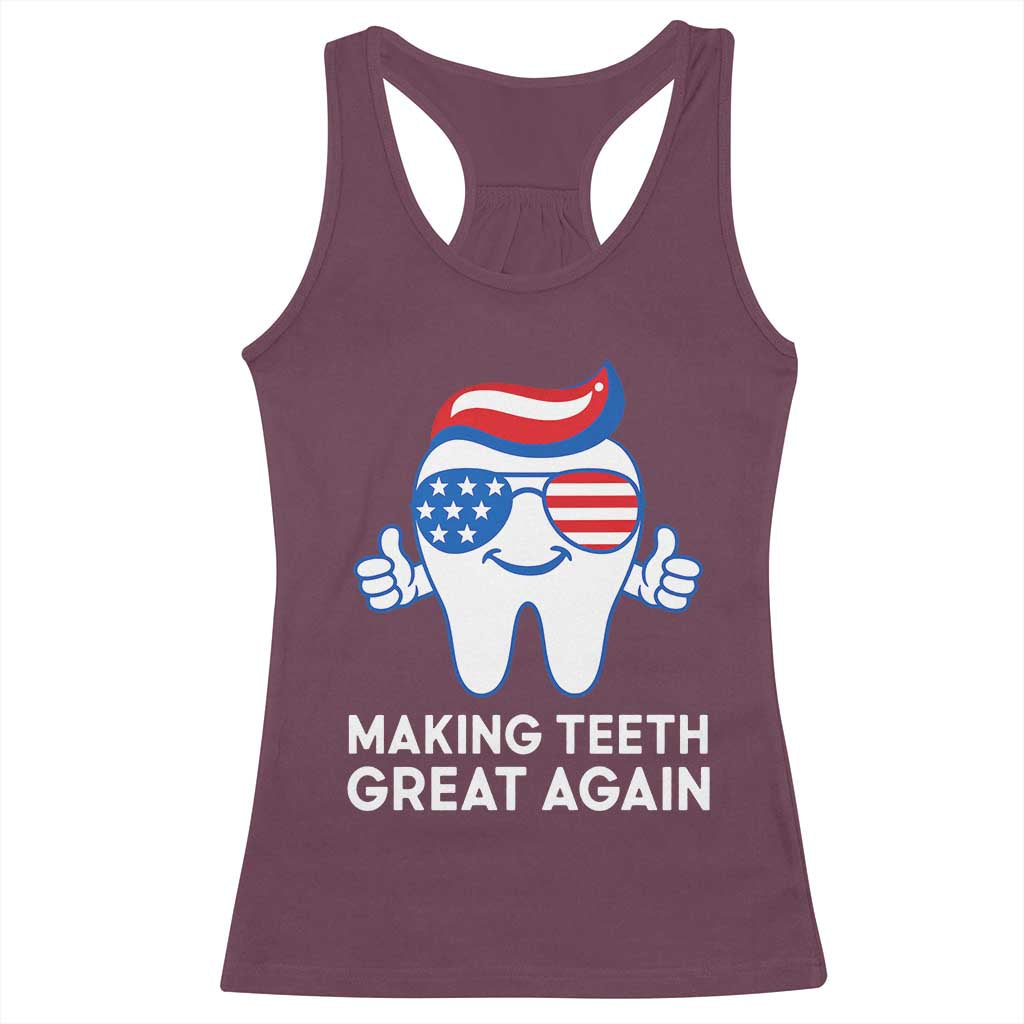 Funny Patriotic Dentist Racerback Tank Top Making Teeth Great Again America Oral Health Toothpaste Hair - Wonder Print Shop