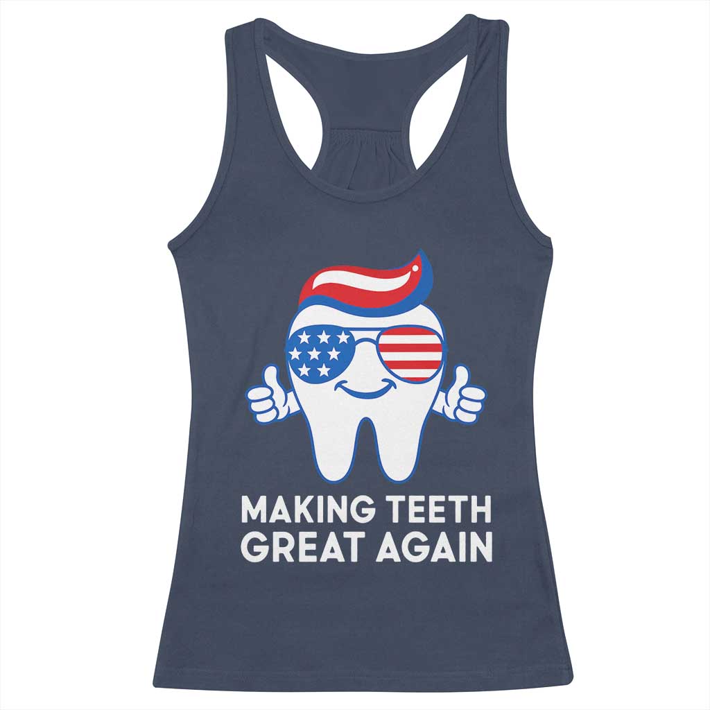 Funny Patriotic Dentist Racerback Tank Top Making Teeth Great Again America Oral Health Toothpaste Hair - Wonder Print Shop