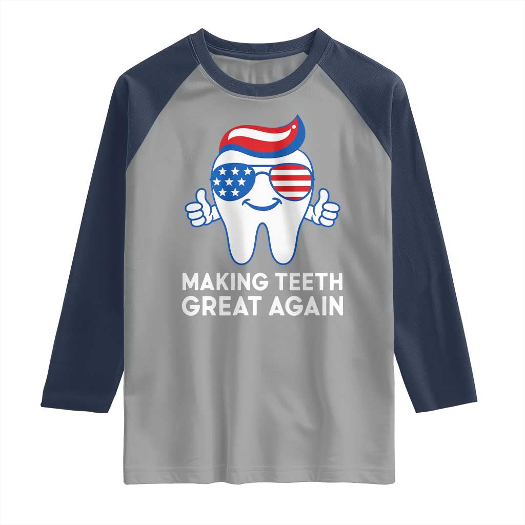 Funny Patriotic Dentist Raglan Shirt Making Teeth Great Again America Oral Health Toothpaste Hair - Wonder Print Shop