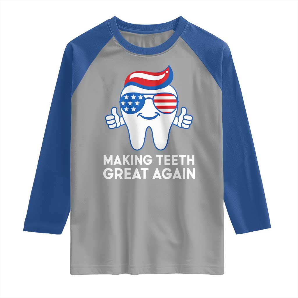 Funny Patriotic Dentist Raglan Shirt Making Teeth Great Again America Oral Health Toothpaste Hair - Wonder Print Shop