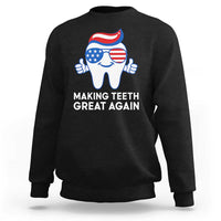 Funny Patriotic Dentist Sweatshirt Making Teeth Great Again America Oral Health Toothpaste Hair - Wonder Print Shop