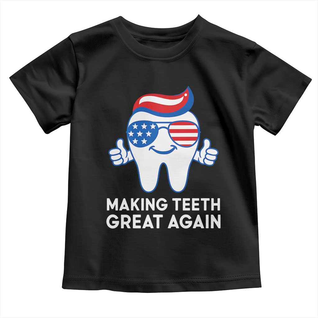Funny Patriotic Dentist Toddler T Shirt Making Teeth Great Again America Oral Health Toothpaste Hair - Wonder Print Shop