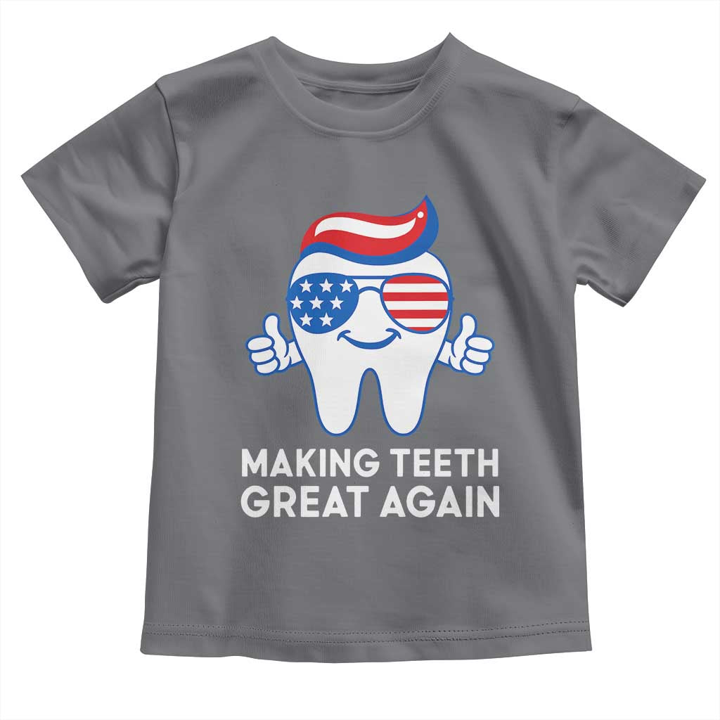 Funny Patriotic Dentist Toddler T Shirt Making Teeth Great Again America Oral Health Toothpaste Hair - Wonder Print Shop