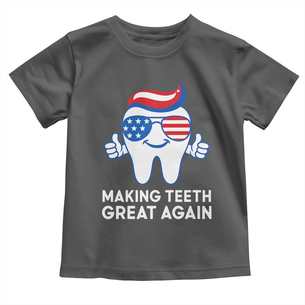Funny Patriotic Dentist Toddler T Shirt Making Teeth Great Again America Oral Health Toothpaste Hair - Wonder Print Shop