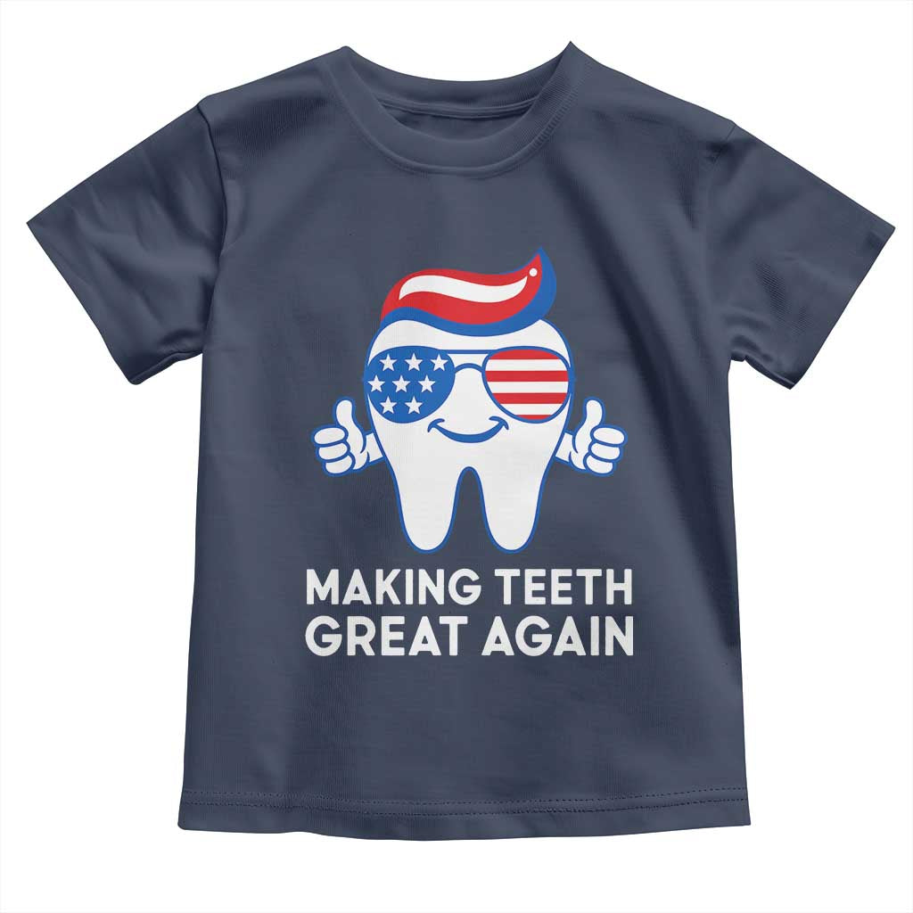 Funny Patriotic Dentist Toddler T Shirt Making Teeth Great Again America Oral Health Toothpaste Hair - Wonder Print Shop