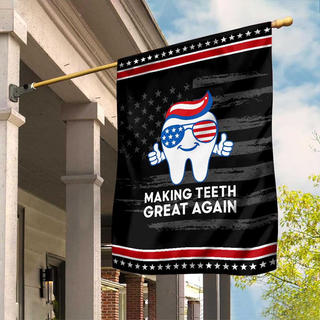 Funny Patriotic Dentist Garden Flag Making Teeth Great Again America Oral Health Toothpaste Hair