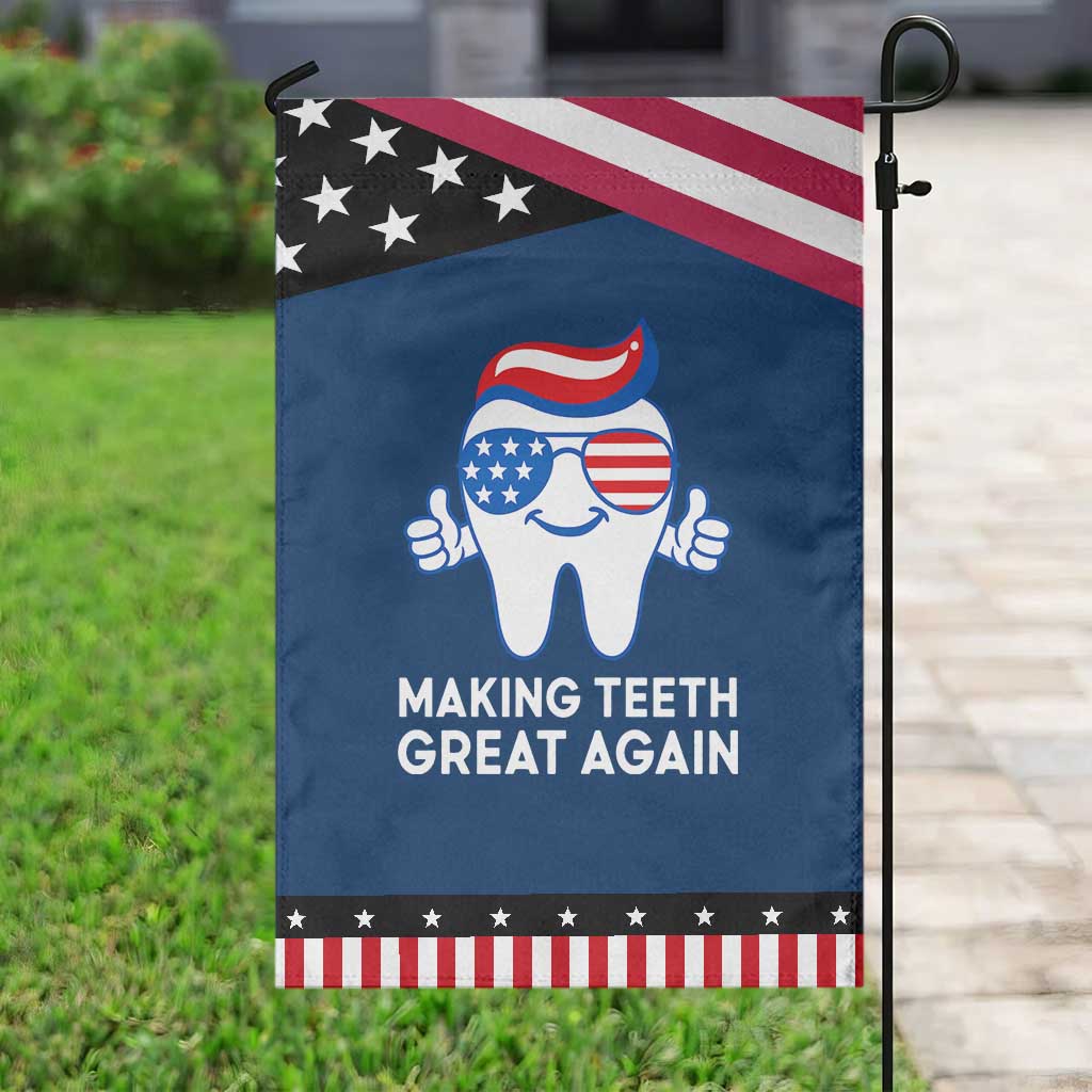 Funny Patriotic Dentist Garden Flag Making Teeth Great Again America Oral Health Toothpaste Hair