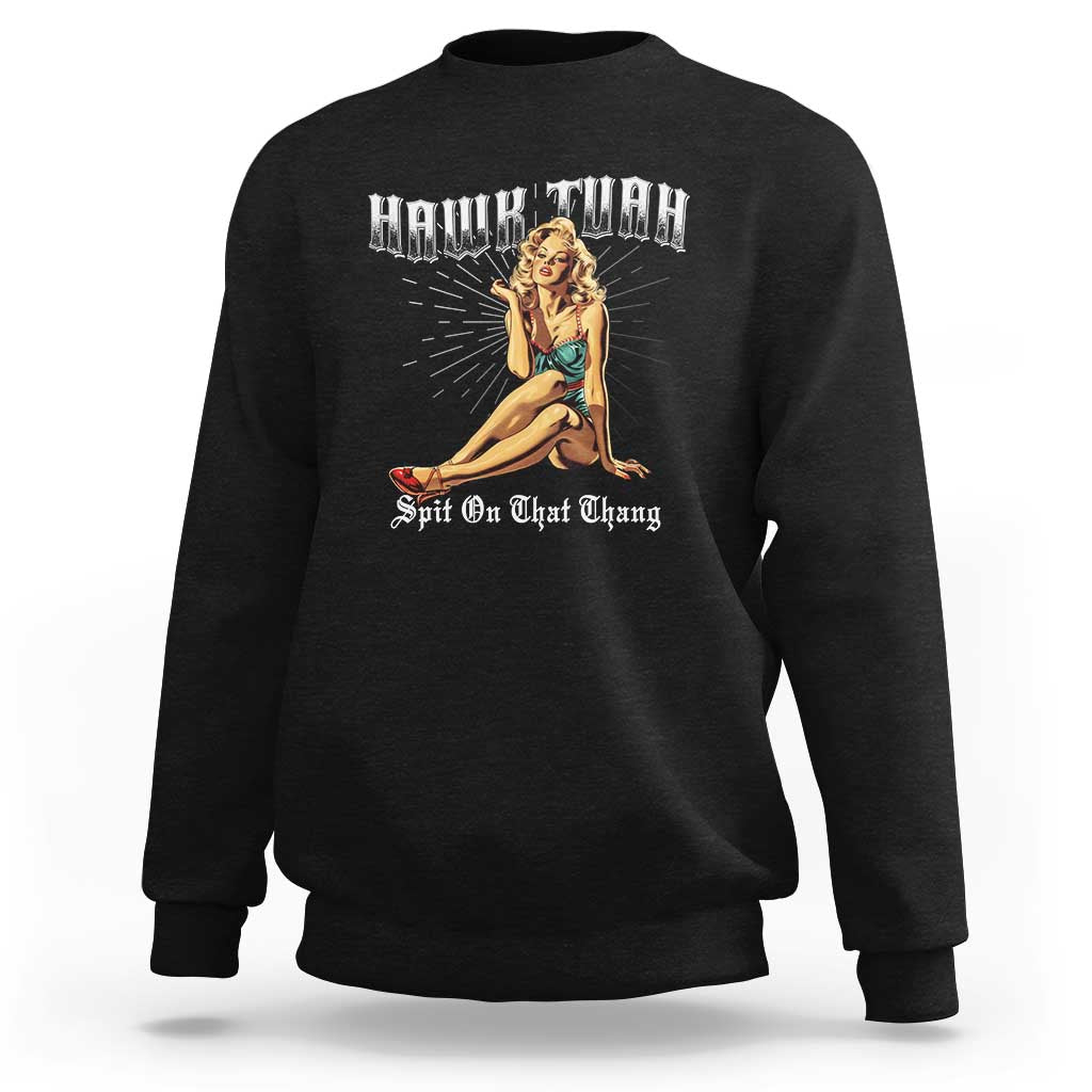 Funny Pin-Up Girl Sweatshirt Hawk Tuah Spit On That Thang - Wonder Print Shop