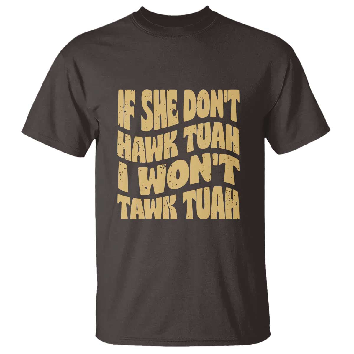 If She Don't Hawk Tuah I Won't Tawk Tuah T Shirt Vintage Retro Groovy - Wonder Print Shop
