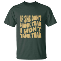 If She Don't Hawk Tuah I Won't Tawk Tuah T Shirt Vintage Retro Groovy - Wonder Print Shop