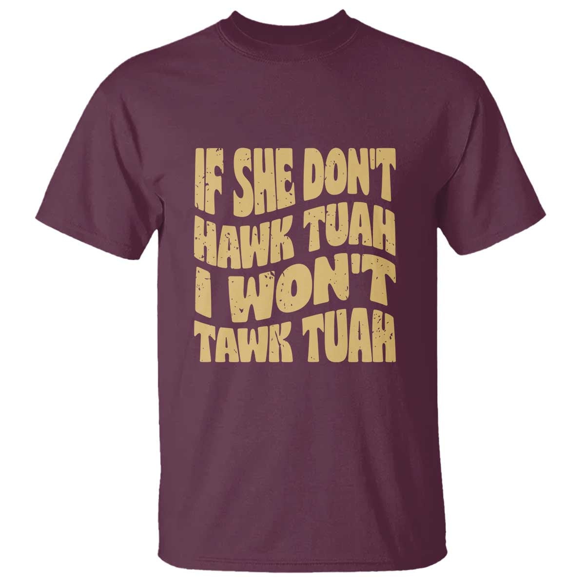 If She Don't Hawk Tuah I Won't Tawk Tuah T Shirt Vintage Retro Groovy - Wonder Print Shop