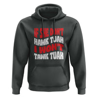 If She Don't Hawk Tuah I Won't Tawk Tuah Hoodie Retro Groovy - Wonder Print Shop