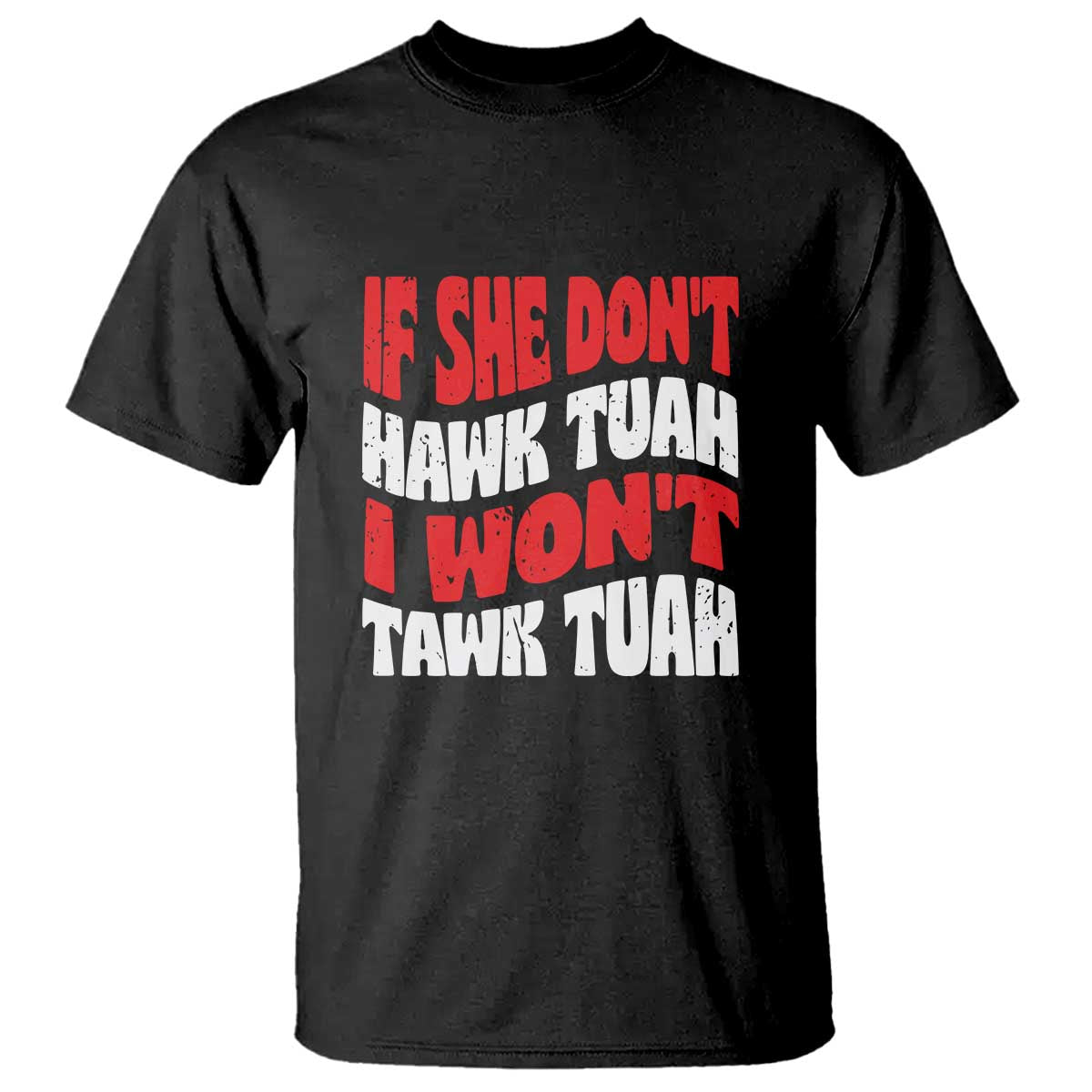 If She Don't Hawk Tuah I Won't Tawk Tuah T Shirt Retro Groovy - Wonder Print Shop