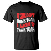 If She Don't Hawk Tuah I Won't Tawk Tuah T Shirt Retro Groovy - Wonder Print Shop