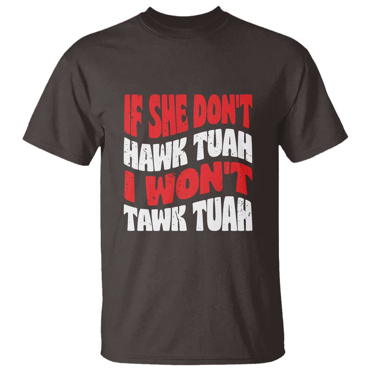 If She Don't Hawk Tuah I Won't Tawk Tuah T Shirt Retro Groovy - Wonder Print Shop